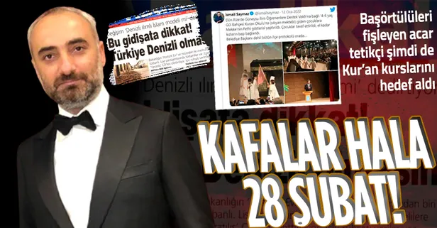 28 Şubat'ın acar muhabiri, geçmişte başörtülüleri fişleyen İsmail Saymaz şimdi de Kur'an kurslarını hedef aldı