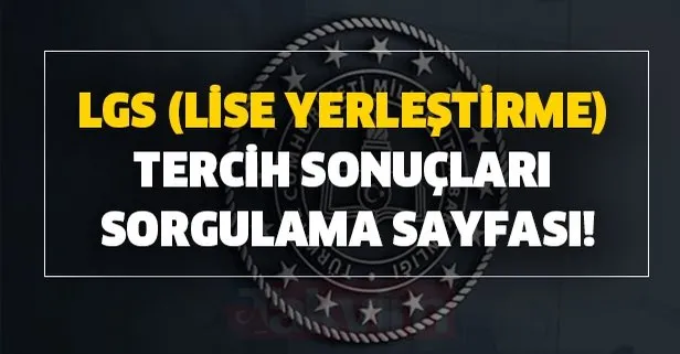 2020 Lgs Tercih Sonuclari Sorgulama Lgs Lise Yerlestirme Tercih Sonuclari Sorgulama Sayfasi Takvim