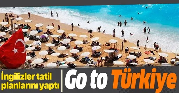 İngilizler tatil planlarını yaptı: Go to Türkiye