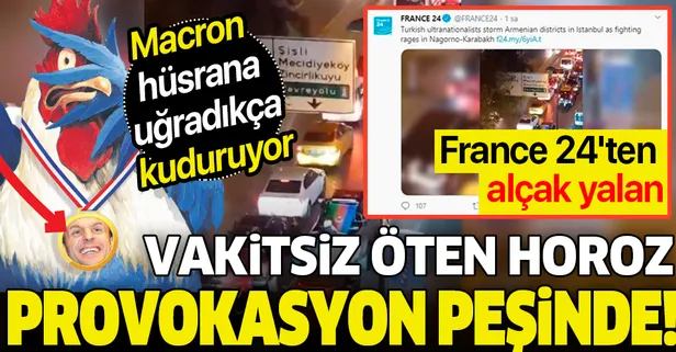 Vakitsiz öten horoz provokasyon peşinde! France 24'ten alçak yalan: "Türkler Ermeni mahallelerini bastı"