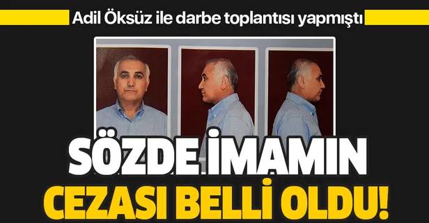 FETÖ'cü Adil Öksüz ile darbe toplantısı yapan Birol Kurubaş'a müebbet hapis cezası!