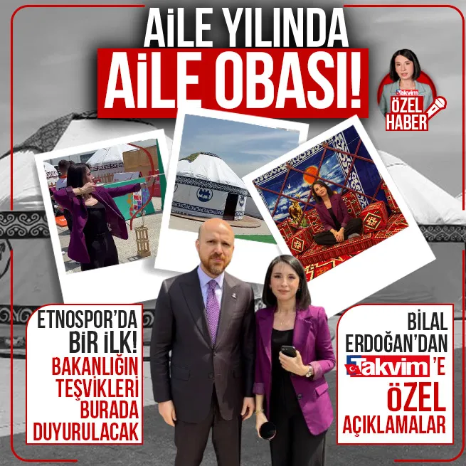 7. Etnospor Kültür Festivalinde bir ilk: Aile Obası! Bilal Erdoğandan takvim.com.trye özel açıklamalar: Bakanlığın yeni teşvikleri ilk kez burada duyulacak