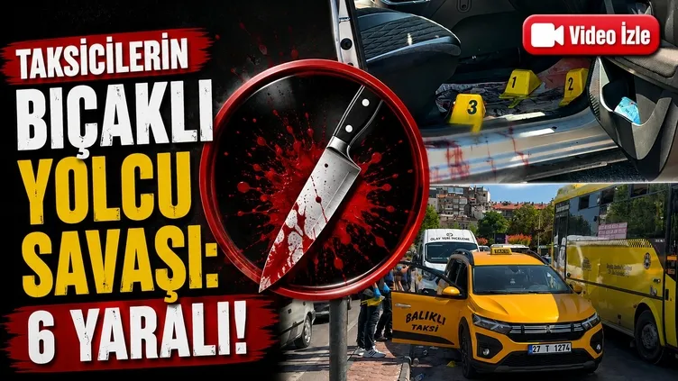 Taksicilerin bıçaklı yolcu savaşı: 6 yaralı!