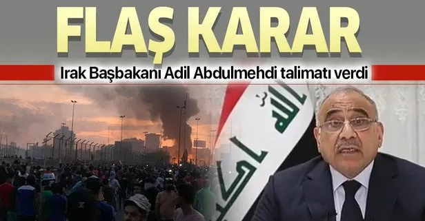 Irak Başbakanı Abdulmehdi talimatı verdi! Sokağa çıkma yasağı kalkıyor