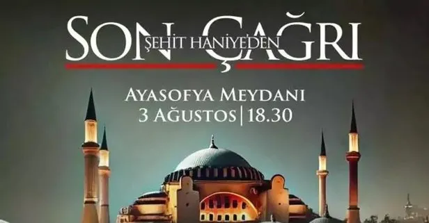 Hamas Lideri İsmail Haniye'nin vasiyeti yerine getirildi | On binlerce kişi  Filistin için Ayasofya Meydanı'nda tek yürek oldu