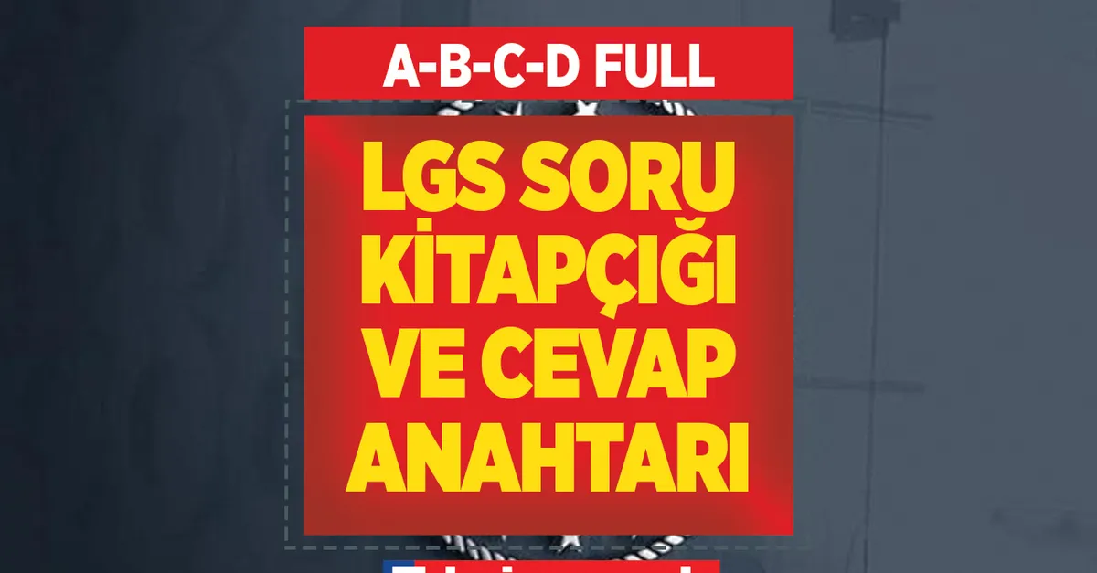 LGS 2022 cevap anahtarı A-B-C-D kitapçığı! MEB LGS soruları ve cevapları PDF indir! meb.gov.tr: LGS SÖZEL soru kitapçığı FULL! Türkçe, İngilizce..