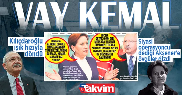 Kemal Kılıçdaroğlu ışık hızıyla döndü! “Ağzı bozuk! Siyasi operasyoncu” dediği Akşener'e övgüler dizdi
