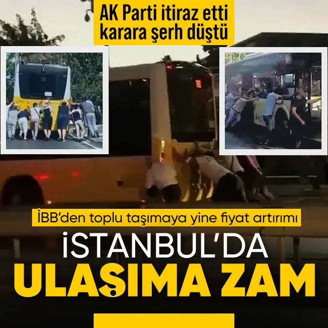 İBBden ulaşıma yine zam! İşte yeni fiyat tarifesi: Ne zaman geçerli olacak?