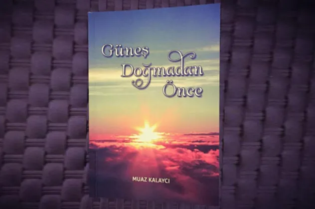 Muaz Kalaycı'nın "Güneş Doğmadan Önce" kitabına yoğun ilgi