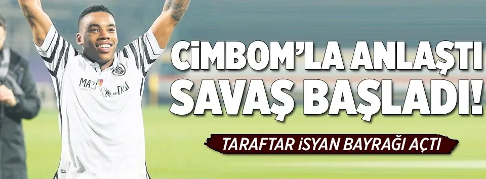 Cimbom’la anlaştı savaş başladı