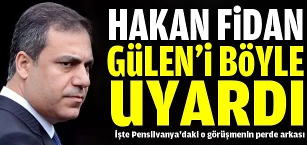 Hakan Fidan’dan Fethullah Gülen’e uyarı!