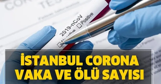 İstanbul Corona vaka ölü sayısı! İstanbul koronavirüs Kovid-19 vaka sayısı kaç oldu?