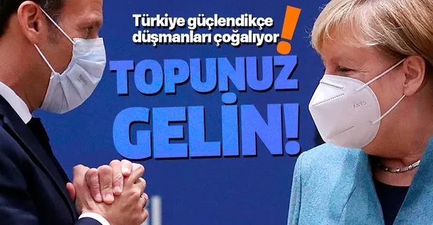 Türkiye güçlendikçe düşmanları çoğalıyor! AB Zirvesi’nde Macron ve Merkel’den skandal açıklamalar