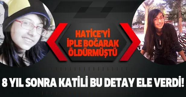 Hatice’yi iple boğarak öldürmüştü! Katili DNA örneği ele verdi