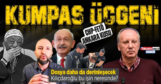 Muharrem İnce'ye kaset kumpası: CHP-FETÖ-Ankara Kuşu üçgeninde kirli işbirliği