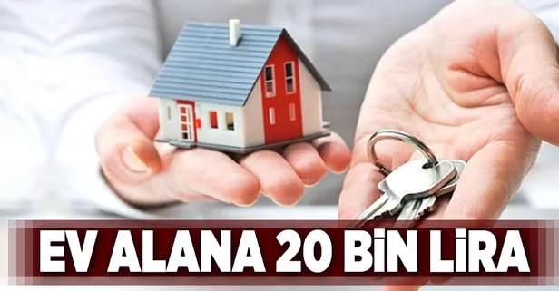 Ev alana 20 bin lira