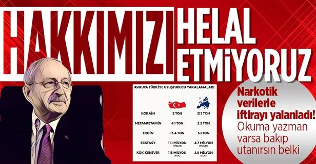 SON DAKİKA: Narkotik Suçlarla Mücadele Daire Başkanlığı Kılıçdaroğlu’nun ’uyuşturucu iftirasına’ verilerle tepki gösterdi: Hakkımızı helal etmiyoruz