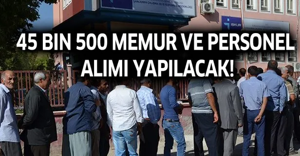 İŞKUR ile Kasım sonuna kadar 45 bin 500 memur ve personel alımı yapılacak!