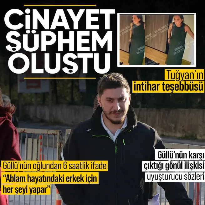 Güllünün oğlu Tuğberk Yağız cinayet şüphem oluştu dedi! 6 saatlik ifadesi ortaya çıktı