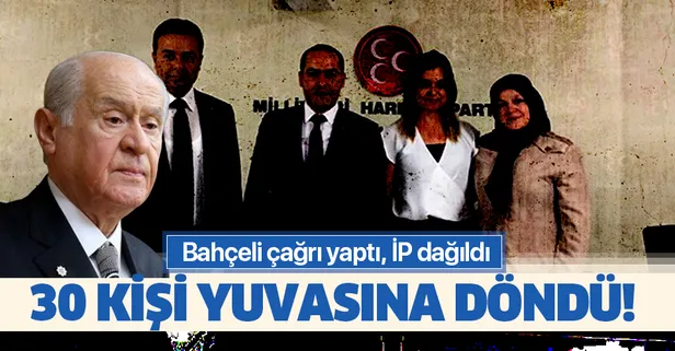 Bahçeli çağrı yaptı, İP dağıldı! 30 kişi yuvasına döndü!