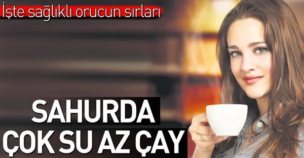 Sahurda çok su az çay