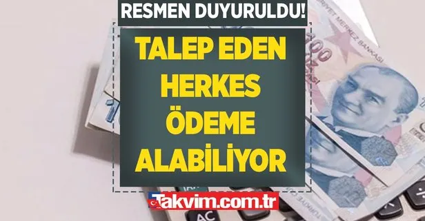Resmen duyuruldu! Talep eden herkes ödeme alabiliyor