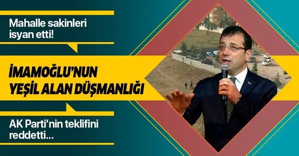 AK Parti’nin yeşil alan teklifini reddeden İmamoğlu’na vatandaştan tepki: Konut istemiyoruz
