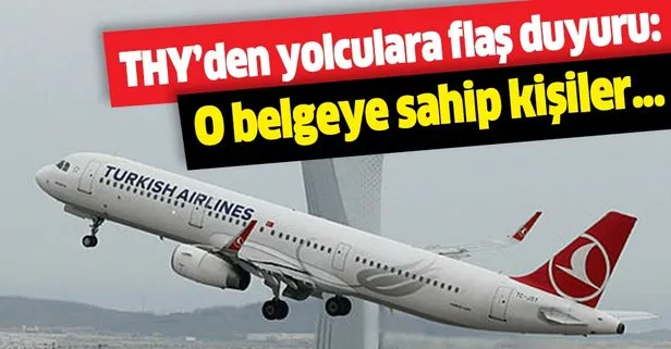 Son dakika: THY’den yolculara flaş duyuru: İzin belgesine sahip yolcular