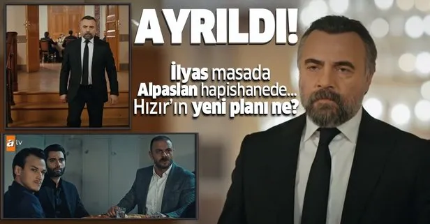 Hızır masadan ayrıldı, İlyas masada, Alpaslan hapishanede...