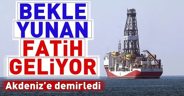 fatih gemisi akdeniz e demirledi takvim