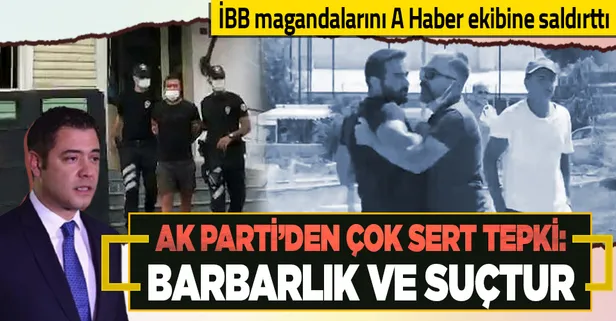 İBB magandaları A Haber ekibine saldırdı Murat Ongun vandallara sahip çıktı! AK Parti'den çok sert tepki
