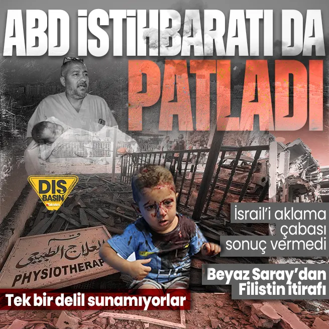 ABD istihbaratı da patladı! İsraili aklama çabası sonuç vermedi: Hastane saldırısı ile ilgili tek bir delil sunamıyorlar