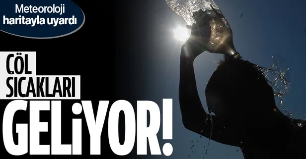 HAVA DURUMU | Meteoroloji o illeri haritayla uyardı! Çöl sıcakları geliyor | 23-27 Mayıs