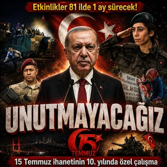 Etkinlikler 81 ilde 1 ay sürecek! 15 Temmuz ihanetinin 10. yılında özel çalışma