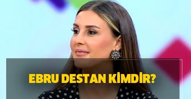 ebru destan kimdir ebru destan kac yasinda esi kim cocugu var mi takvim