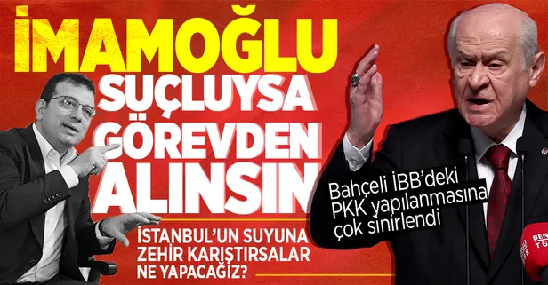 Devlet Bahçeli'den 'İmamoğlu görevden alınmalı mı?' sorusuna çarpıcı cevap
