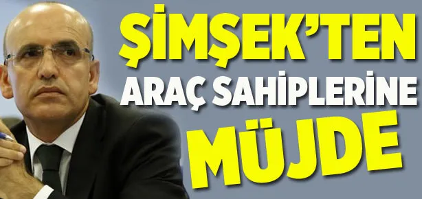 Şimşek’ten 6 milyon araç sahibine müjde