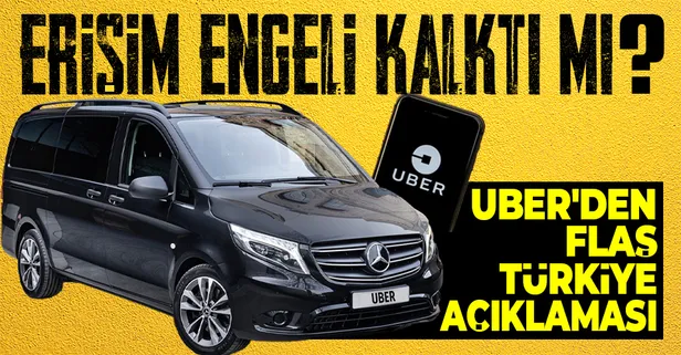 SON DAKİKA: Uber'e erişim engeli kaldırıldı mı? Şirketten flaş Türkiye açıklaması