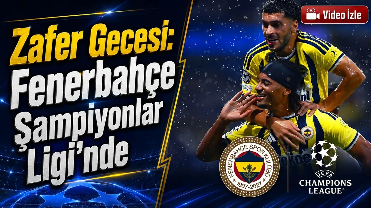 Zafer Gecesi: Fenerbahçe Şampiyonlar Ligi'nde
