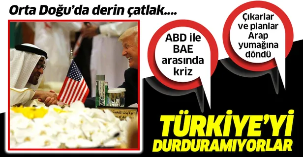Türkiye'ye karşı ittifakta derin çatlak... ABD ile BAE arasında kriz mi çıktı?