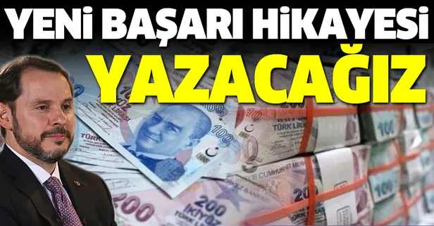 Hazine ve Maliye Bakanı Berat Albayrak: Yeni başarı hikayesi yazacağız