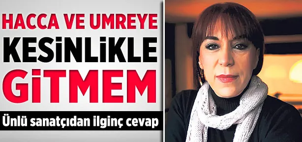 Leman Sam’dan ilginç hac yorumu