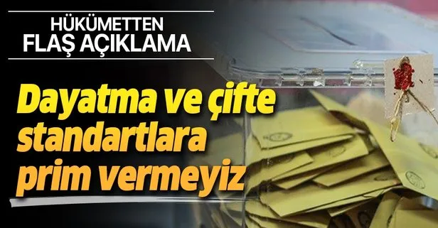 Dayatma ve çifte standartlara prim vermeyiz