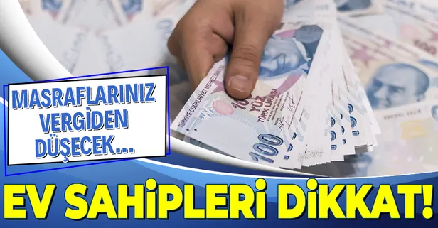 Ev sahiplerine yüzde 15 müjdesi: Masrafını yaz vergiyi düşür
