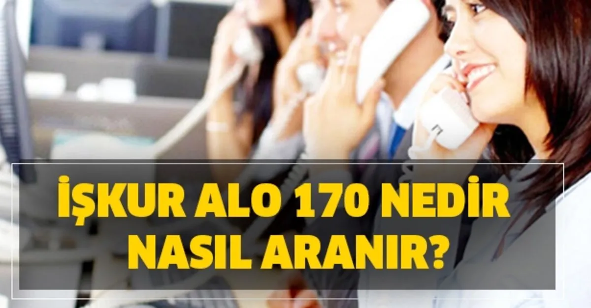 iskur alo 170 nedir nasil aranir issizlik sigortasi maas kesintisi emekli olabilir miyim hemen ogren takvim