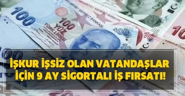 9 ay sigortali is firsati iskur issiz