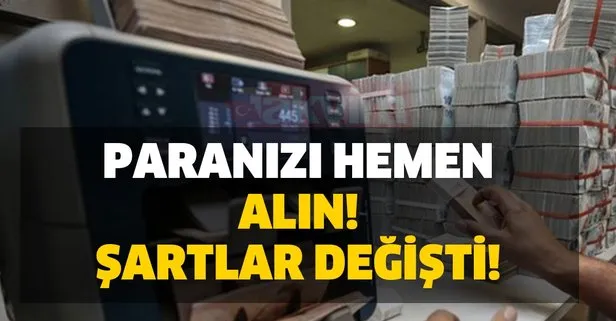 Yeni uygulama başlatıldı! Paranızı hemen alın! Şartlar değişti! Milyonları yakından ilgilendiren flaş gelişme!