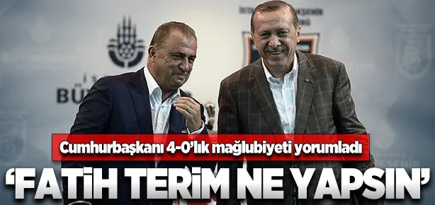 Cumhurbaşkanı, Fatih Terim’e sahip çıktı