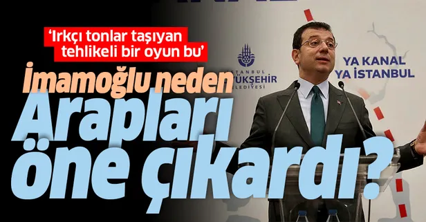 Ekrem İmamoğlu Kanal İstanbul projesinde neden Arapları öne çıkardı?