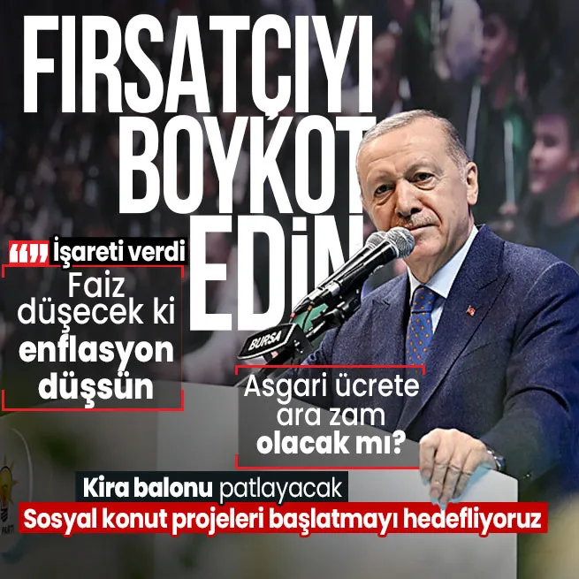 Başkan Erdoğandan faiz ve enflasyon mesajı: Kesinlikle düşecek | Boykot çağrısı | Sosyal konut projesi | Flaş asgari ücret mesajı